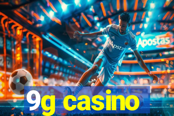 9g casino